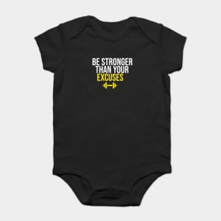 Be Stronger Than Your Excuses Baby Bodysuit